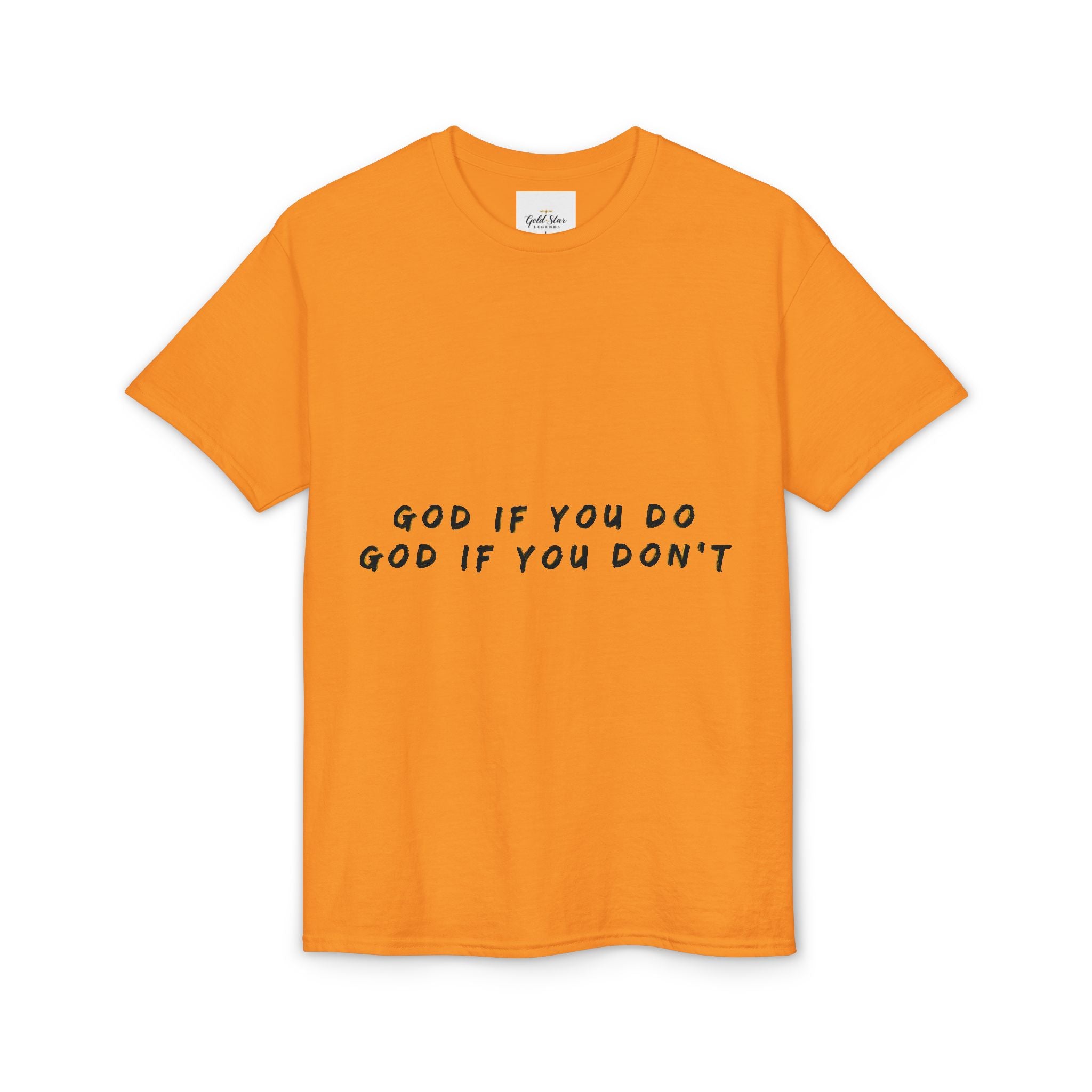 God if you do, God if you don’t Men's Dry Blend® T-Shirt