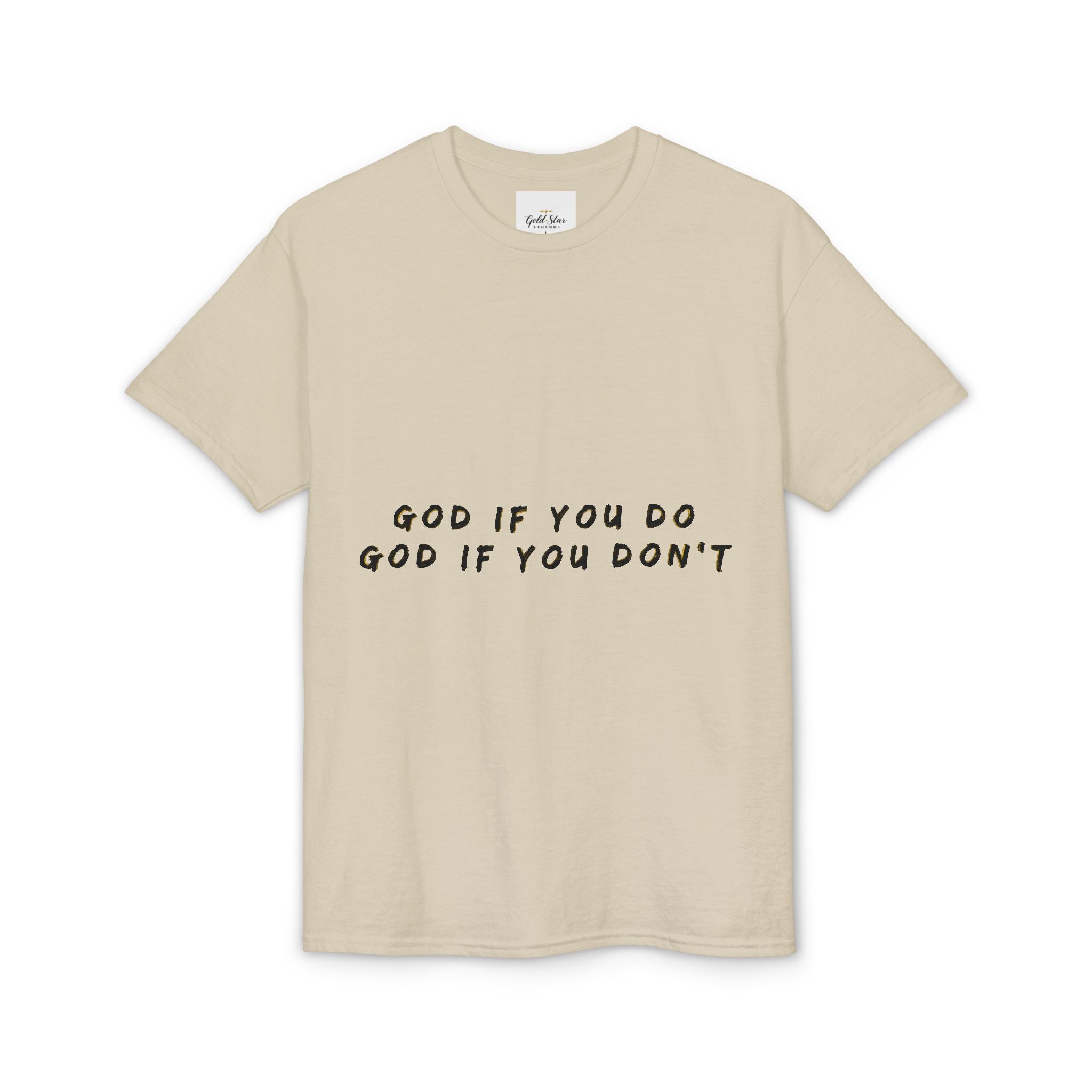 God if you do, God if you don’t Men's Dry Blend® T-Shirt