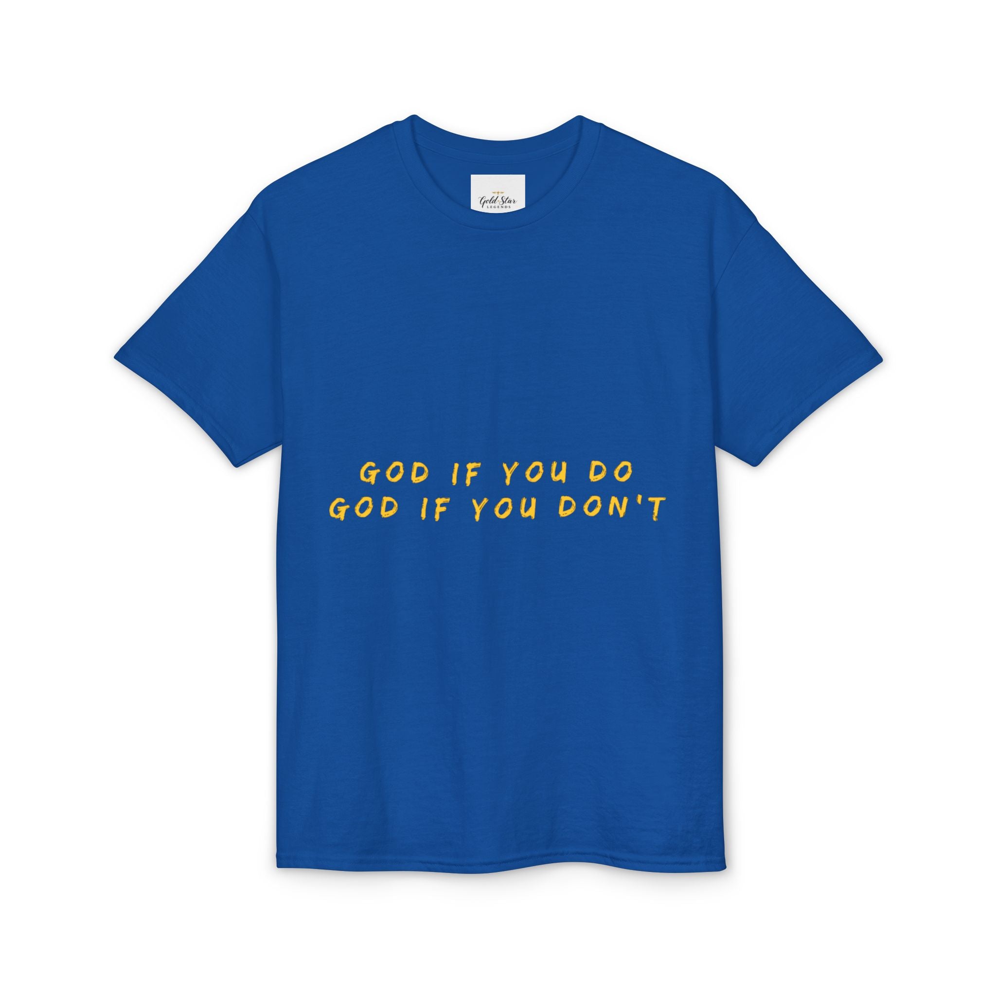 God if you do, God if you don’t Men's Dry Blend® T-Shirt