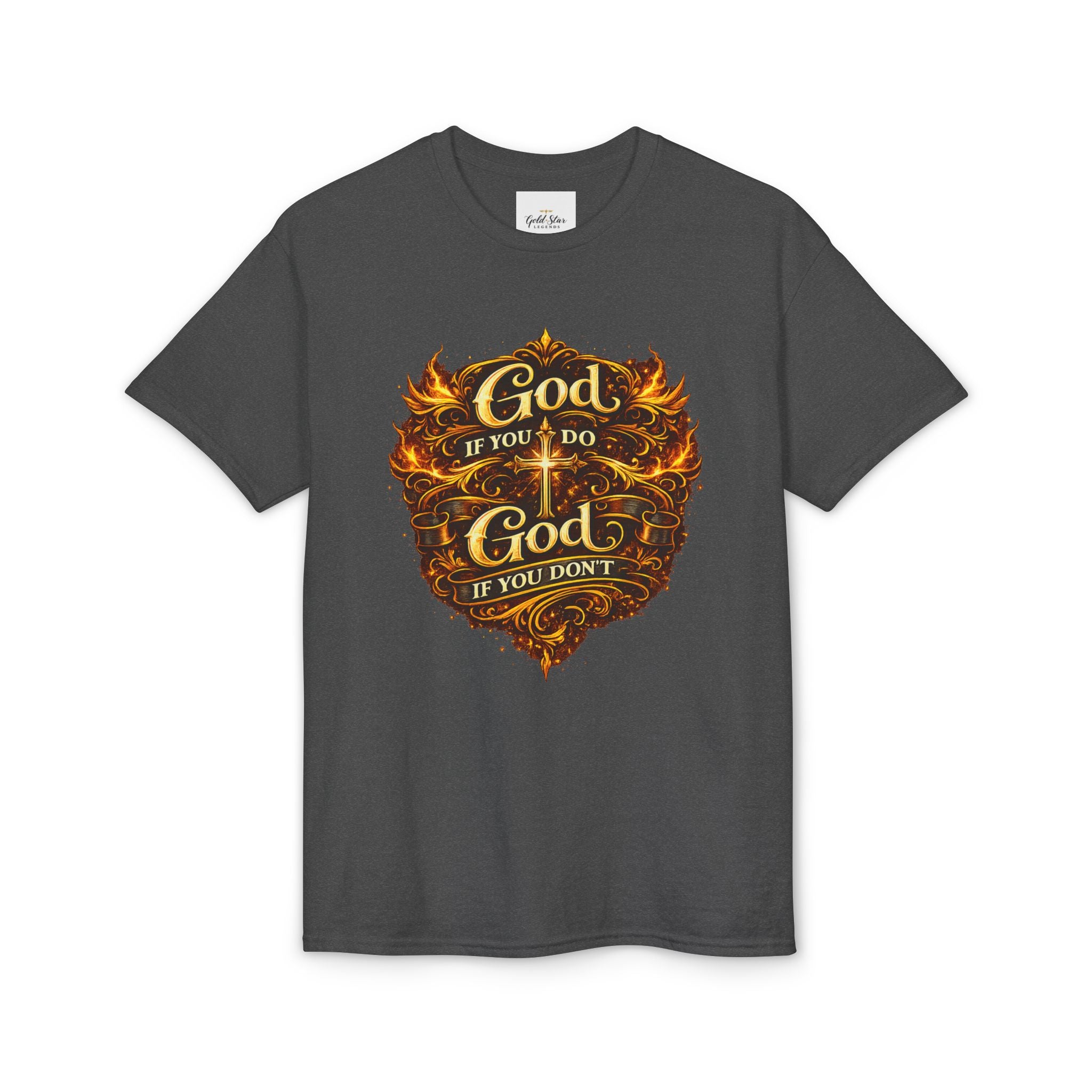 God if you do, God if you don’t Men’s DryBlend® T-Shirt