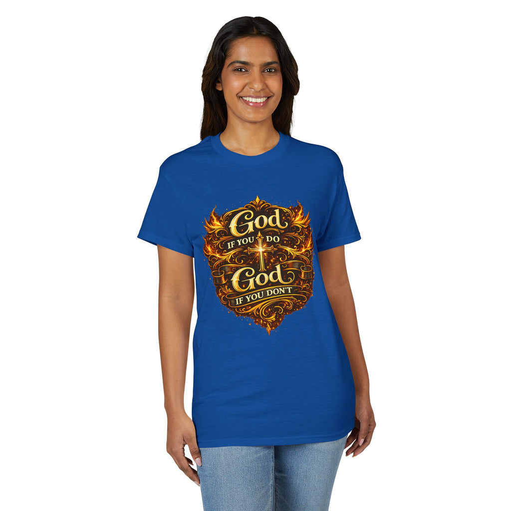 God if you do, God if you don’t Men’s DryBlend® T-Shirt