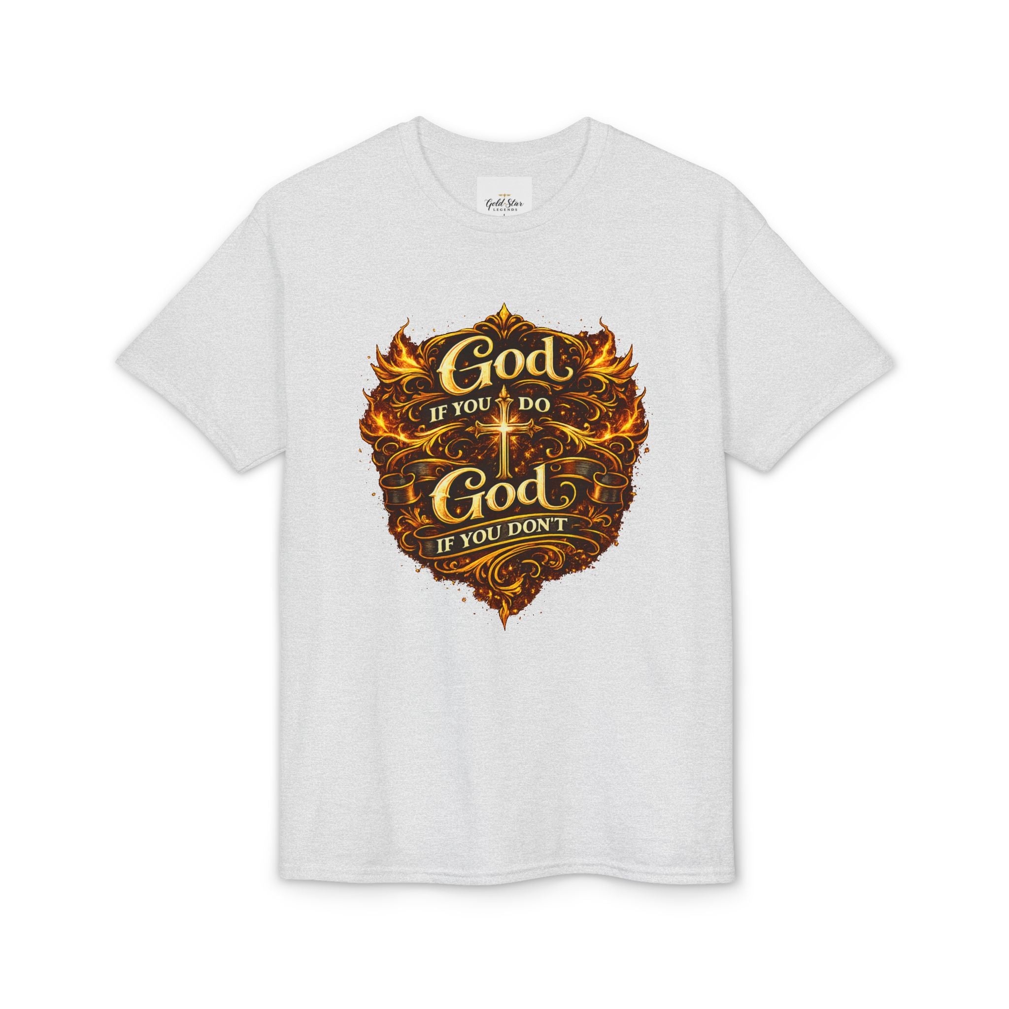 God if you do, God if you don’t Men’s DryBlend® T-Shirt