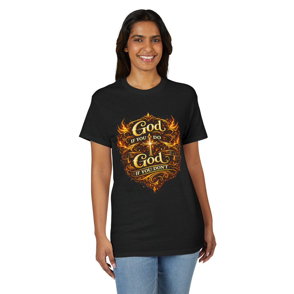 God if you do, God if you don’t Men’s DryBlend® T-Shirt