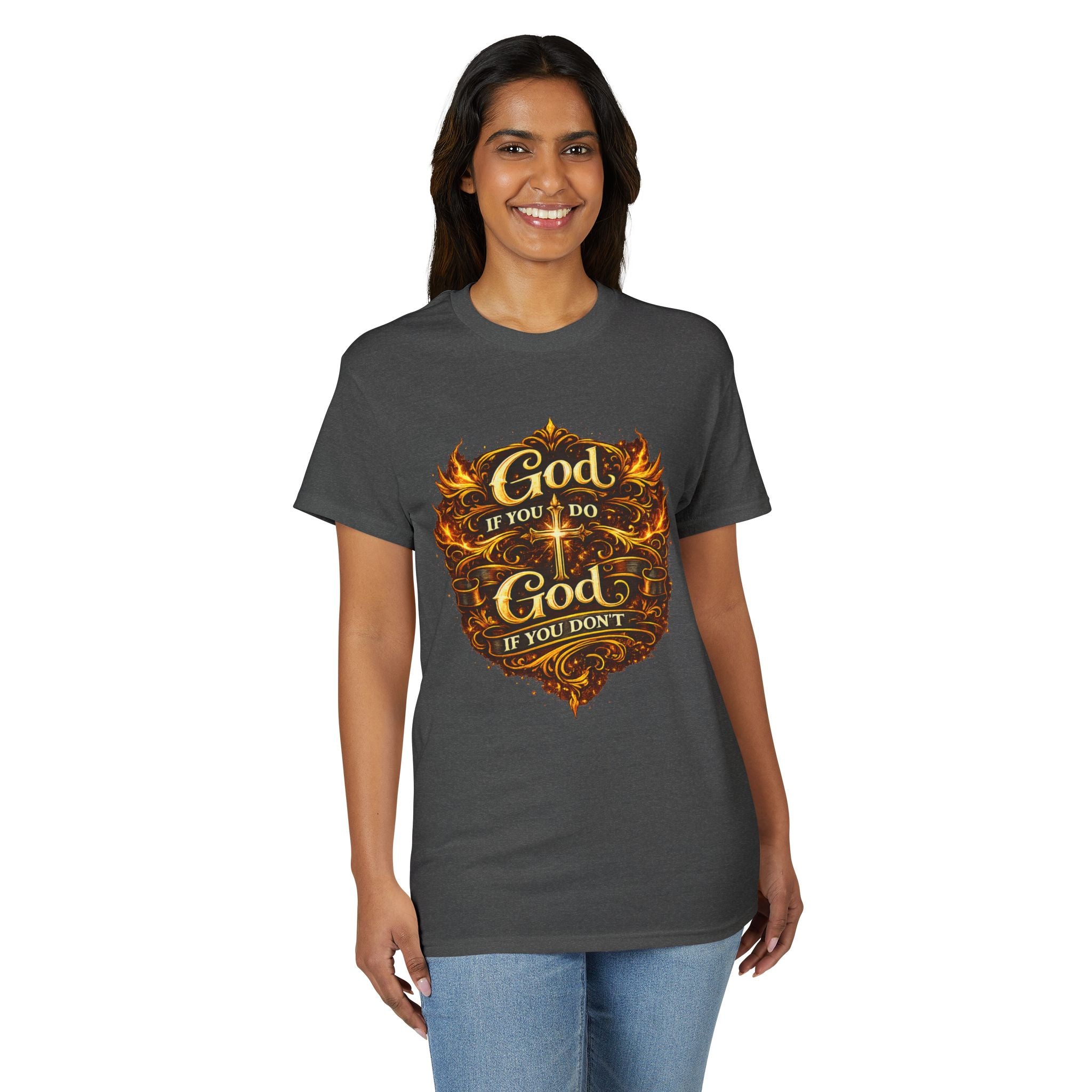 God if you do, God if you don’t Men’s DryBlend® T-Shirt