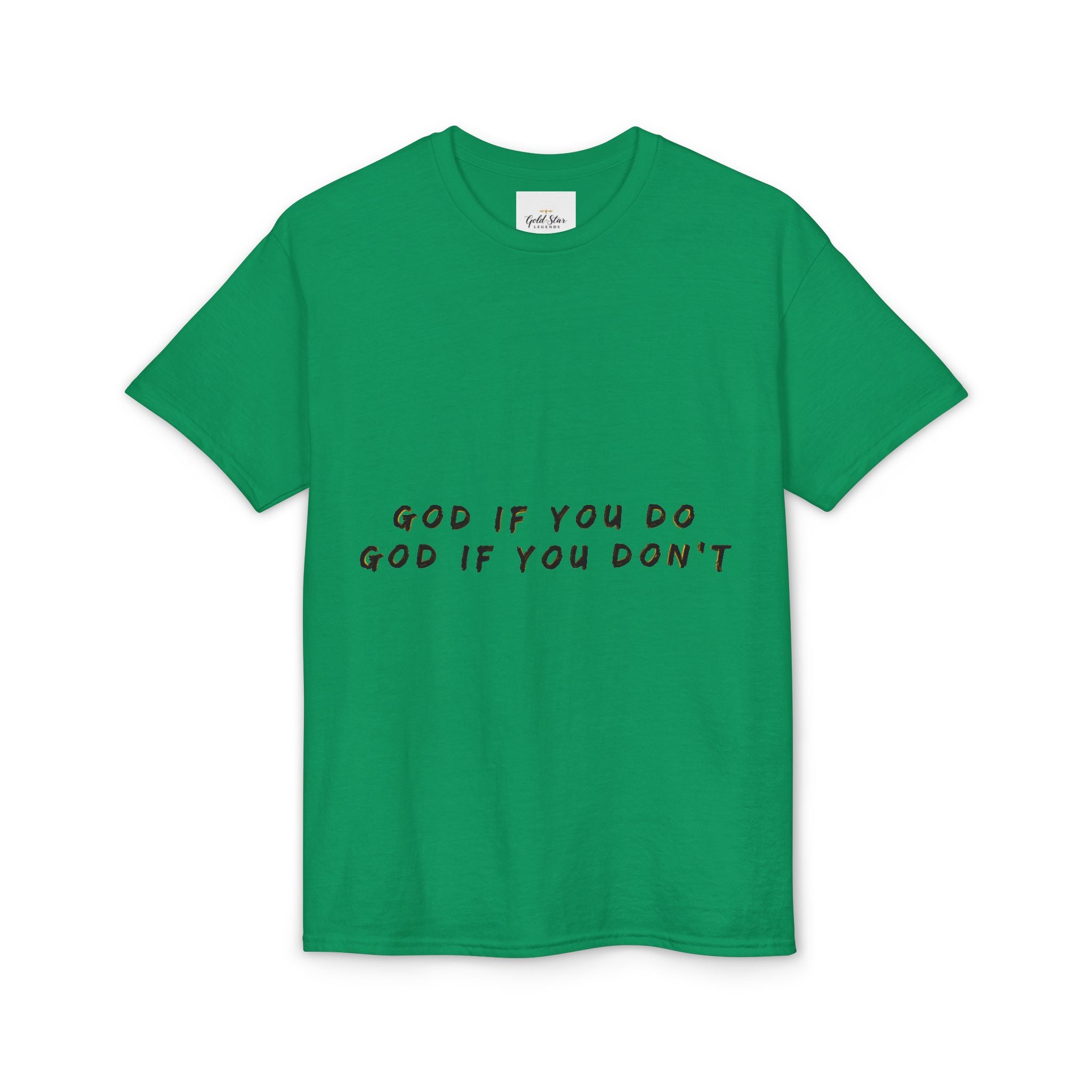 God if you do, God if you don’t Men's Dry Blend® T-Shirt