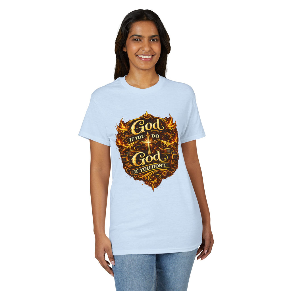 God if you do, God if you don’t Men’s DryBlend® T-Shirt