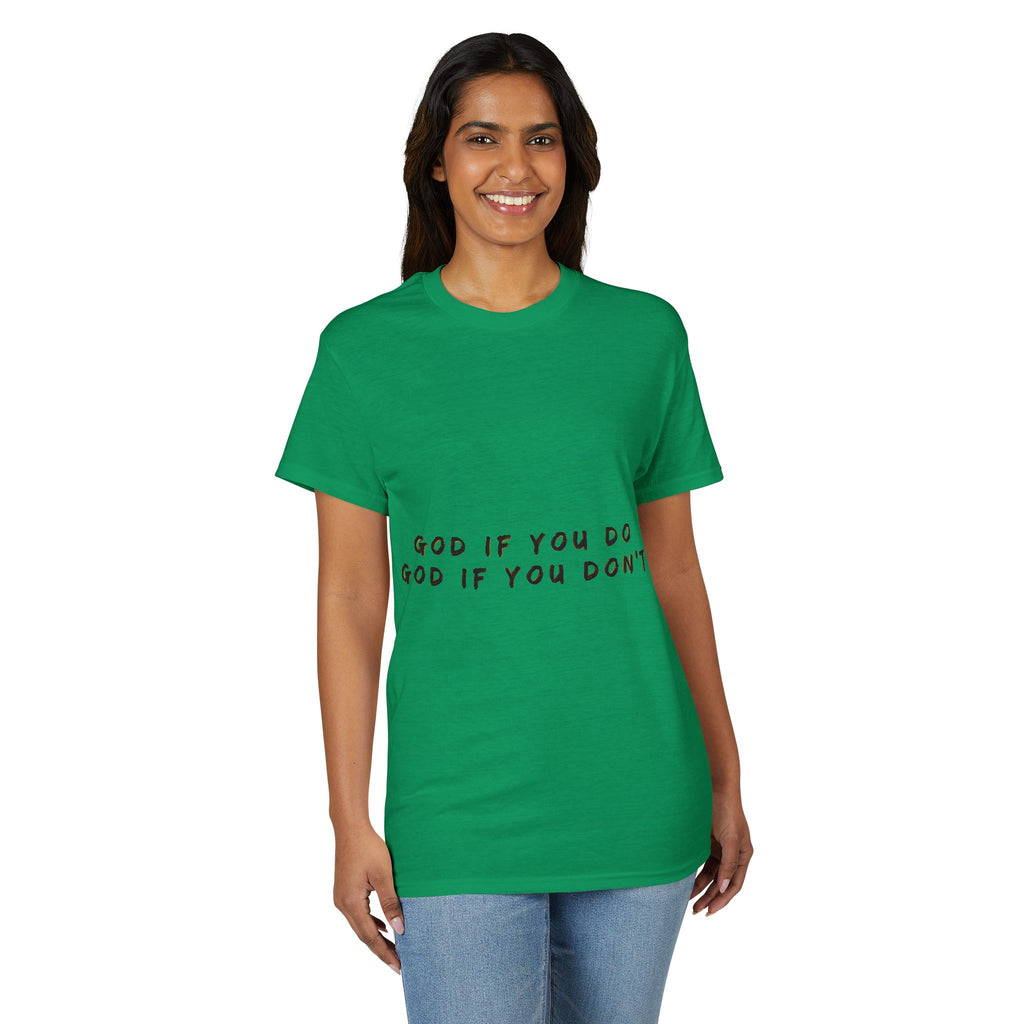 God if you do, God if you don’t Men's Dry Blend® T-Shirt