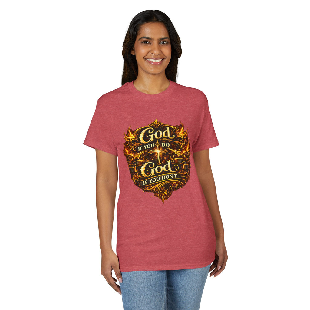 God if you do, God if you don’t Men’s DryBlend® T-Shirt