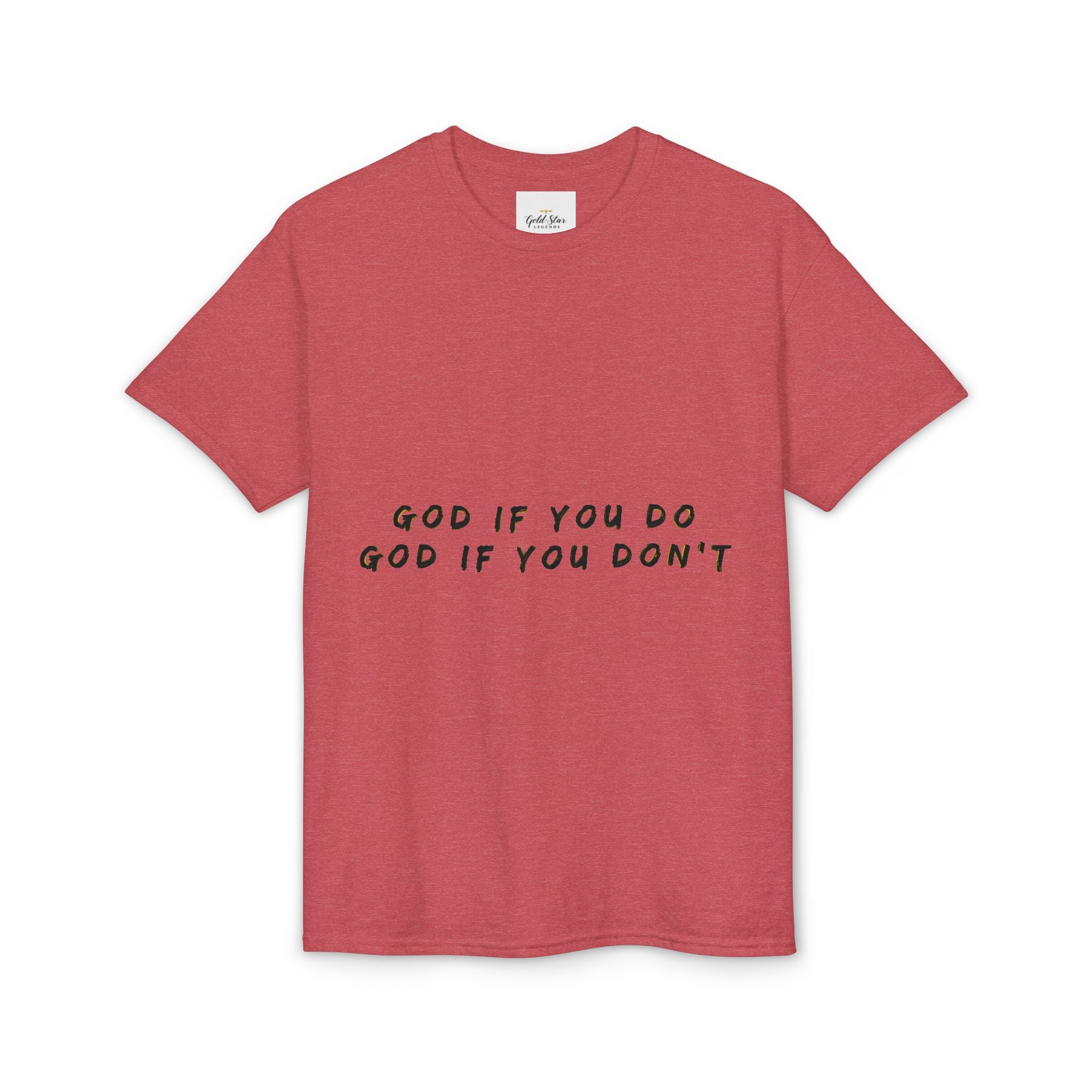 God if you do, God if you don’t Men's Dry Blend® T-Shirt