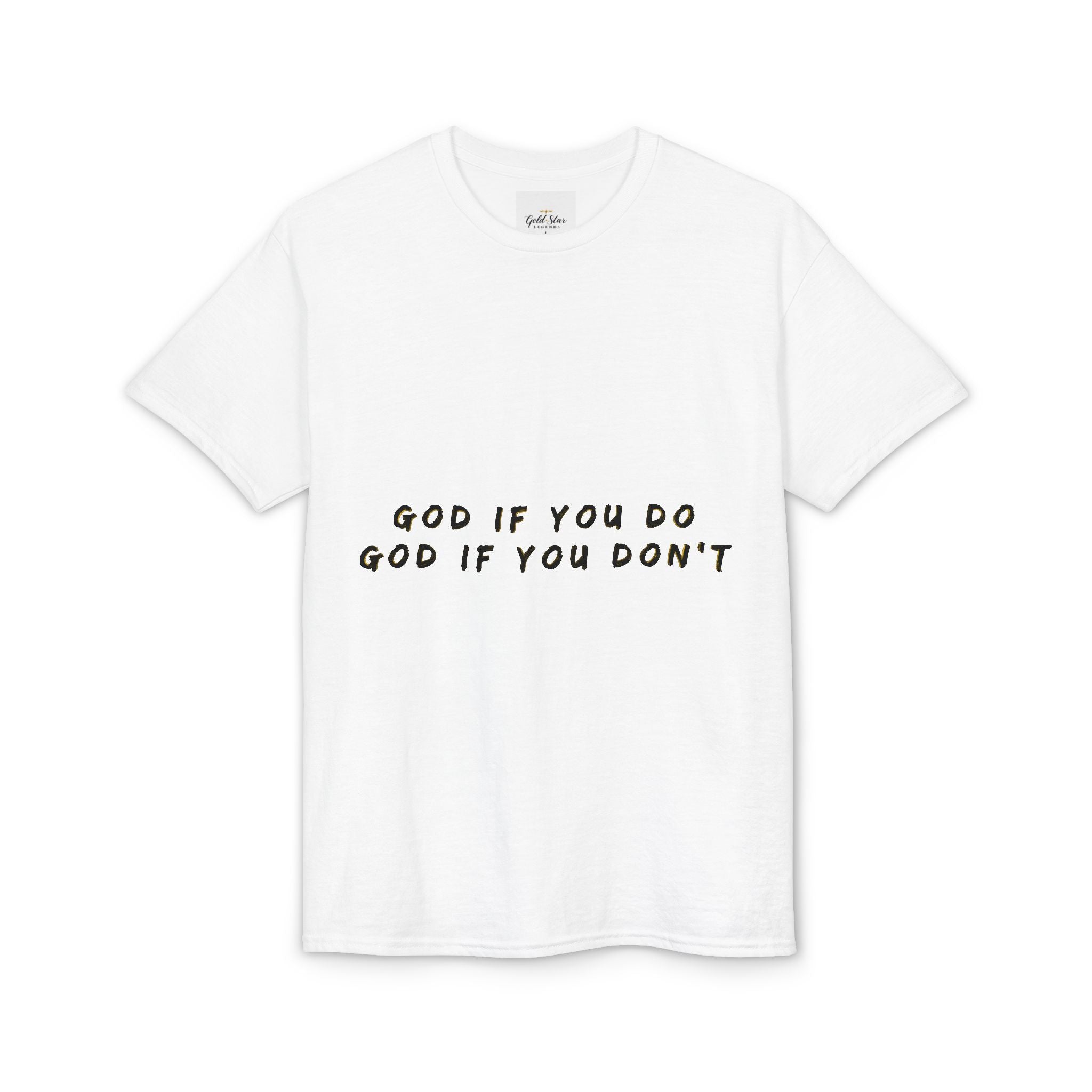 God if you do, God if you don’t Men's Dry Blend® T-Shirt