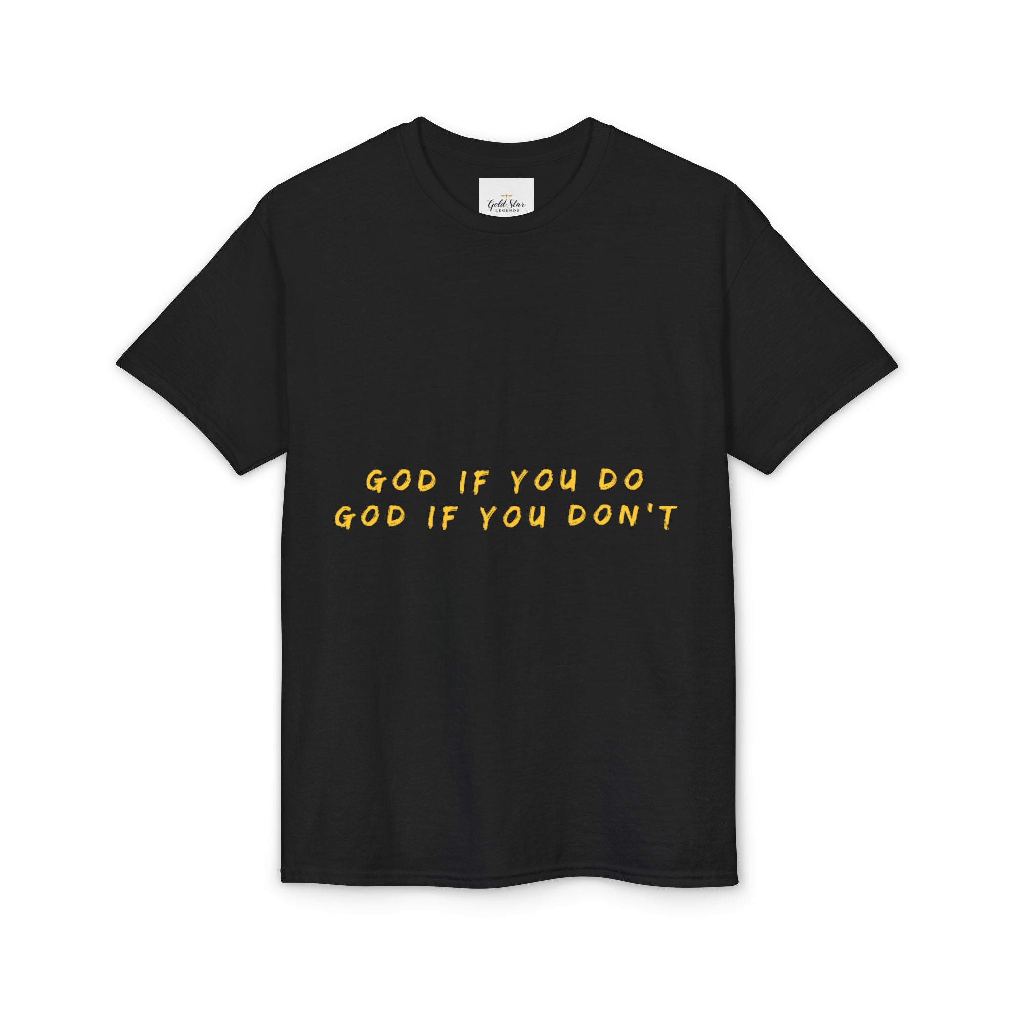 God if you do, God if you don’t Men's Dry Blend® T-Shirt