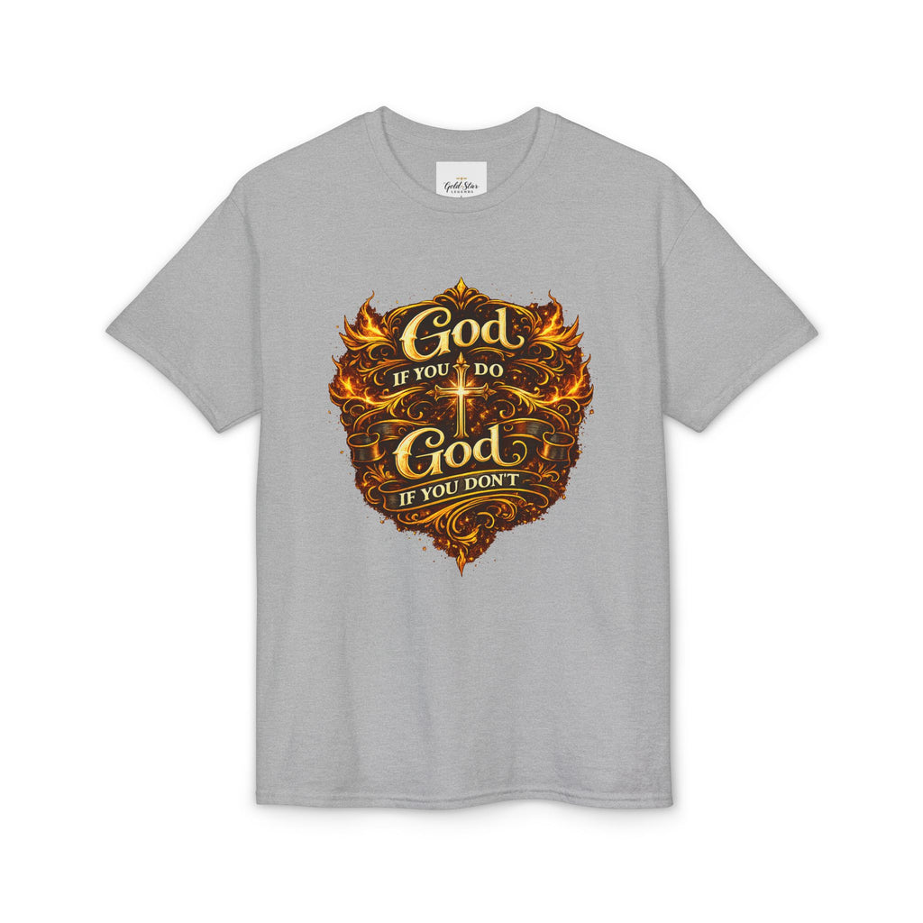 God if you do, God if you don’t Men’s DryBlend® T-Shirt