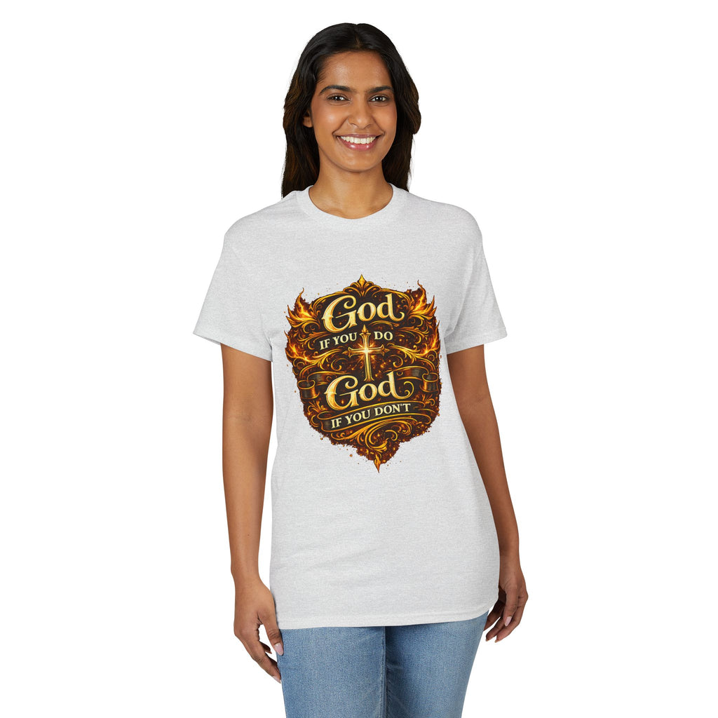 God if you do, God if you don’t Men’s DryBlend® T-Shirt