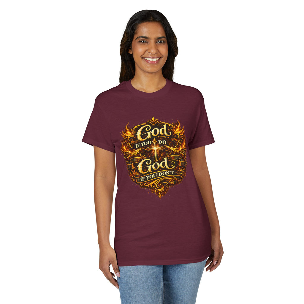 God if you do, God if you don’t Men’s DryBlend® T-Shirt