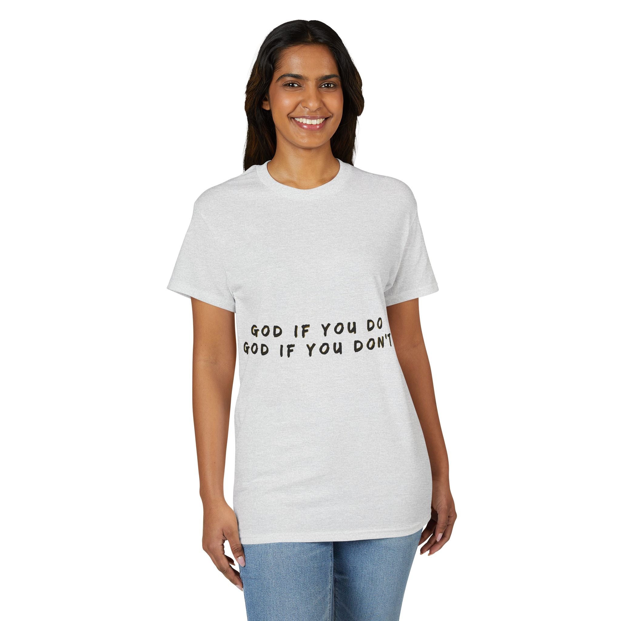 God if you do, God if you don’t Men's Dry Blend® T-Shirt