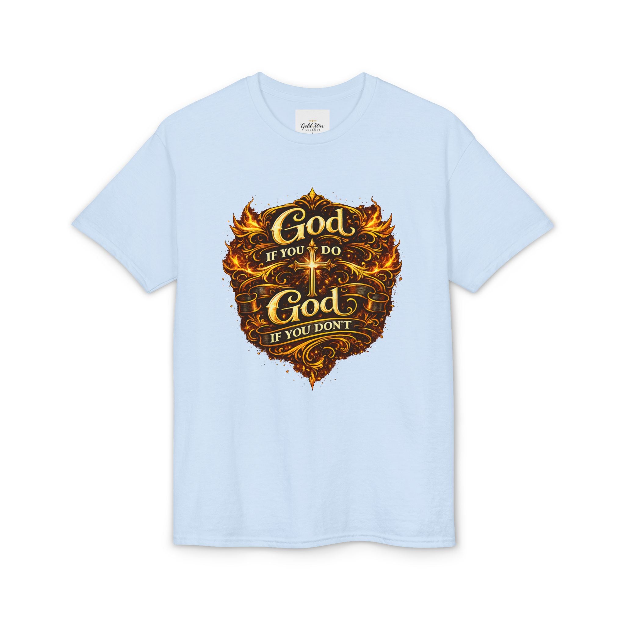 God if you do, God if you don’t Men’s DryBlend® T-Shirt
