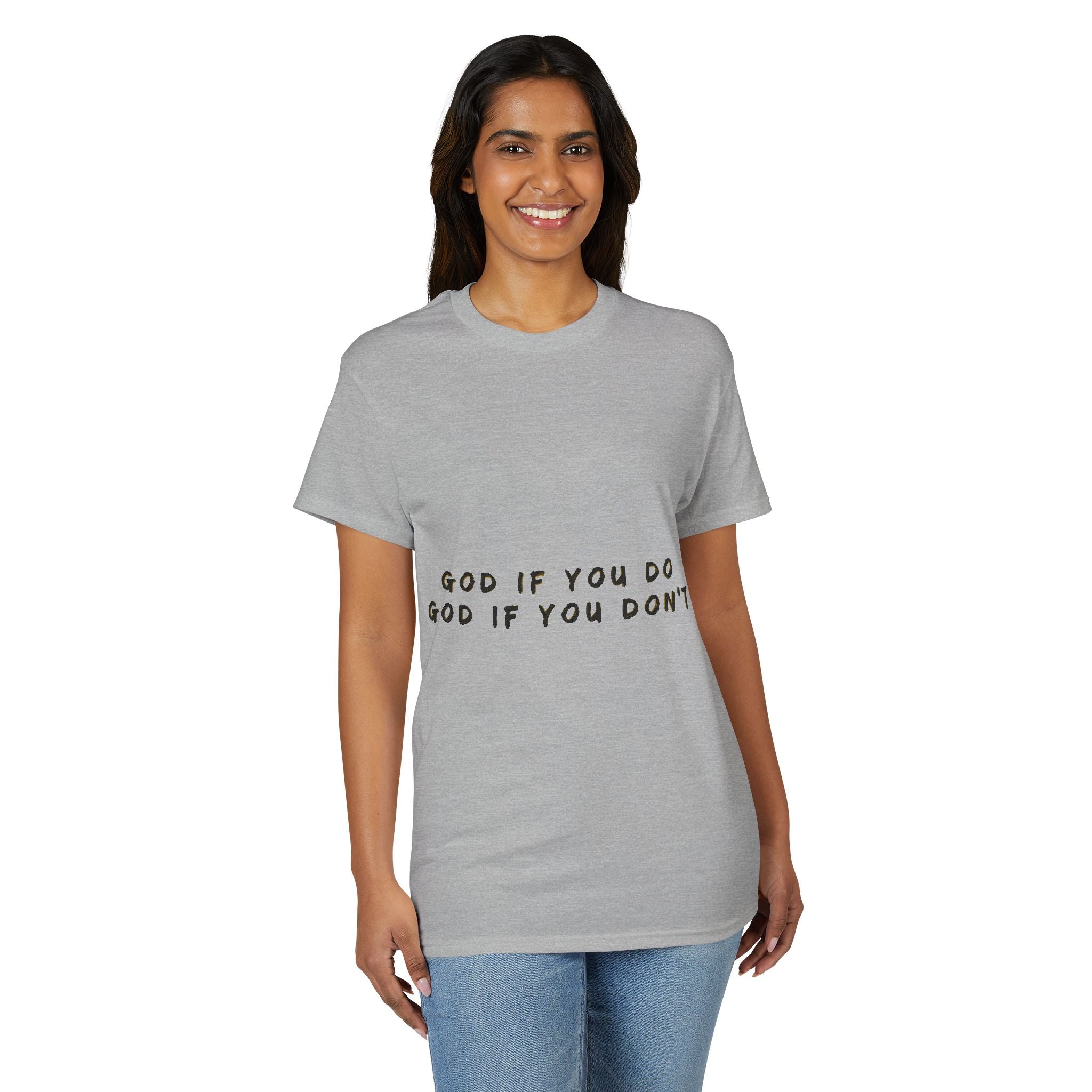 God if you do, God if you don’t Men's Dry Blend® T-Shirt