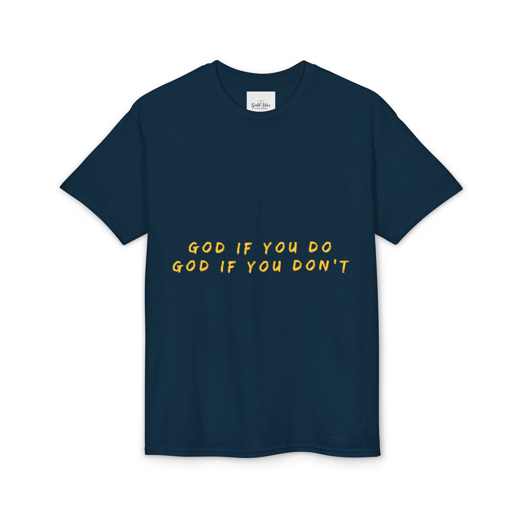 God if you do, God if you don’t Men's Dry Blend® T-Shirt