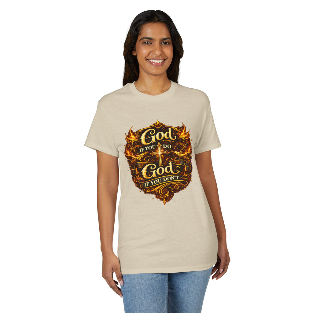 God if you do, God if you don’t Men’s DryBlend® T-Shirt