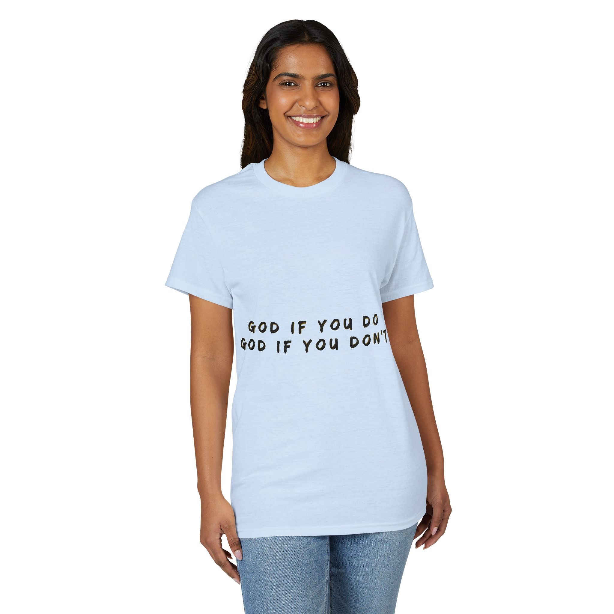 God if you do, God if you don’t Men's Dry Blend® T-Shirt