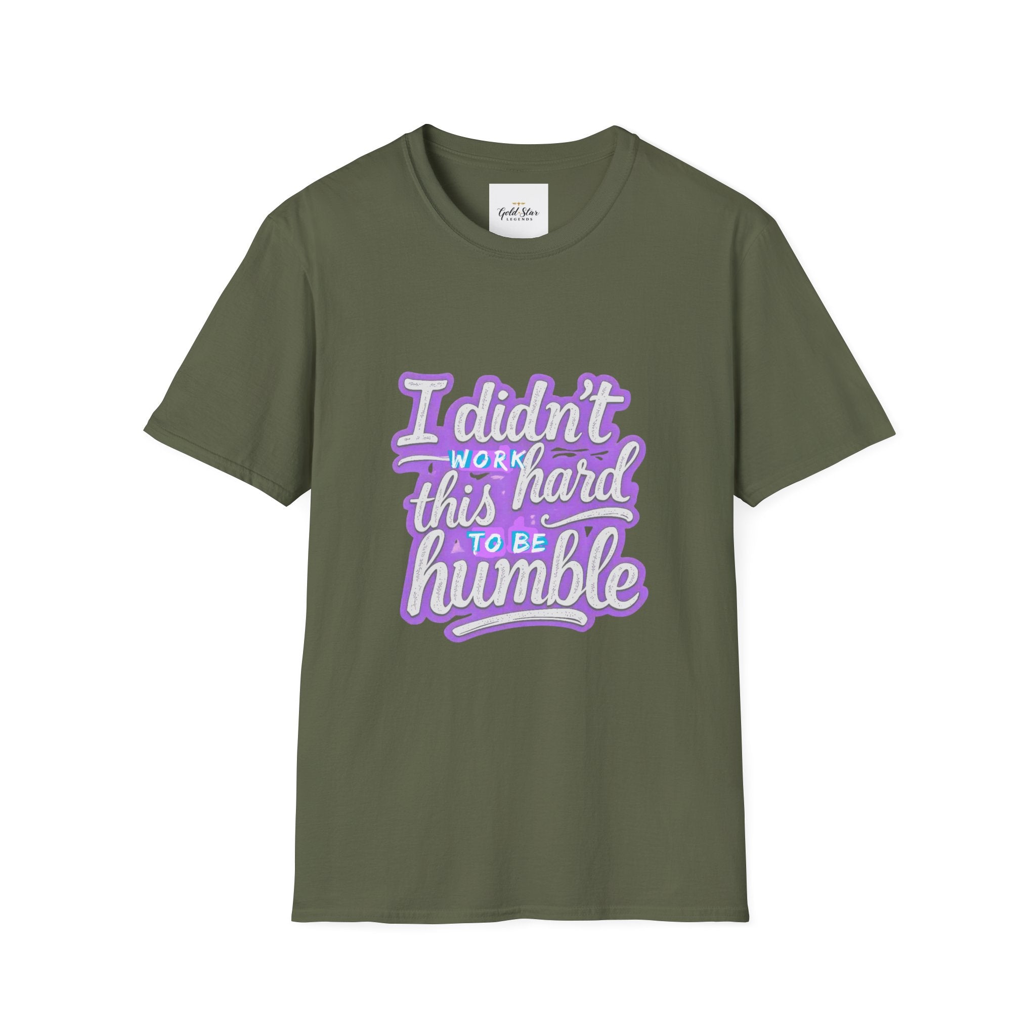 Didn’t Work This Hard to Be Humble Women's T-Shirt